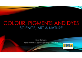 Colour, Pigments and Dyes Science, Art & Nature