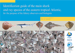 Identification Guide of the Main Shark and Ray Species of the Eastern Tropical Atlantic, for the Purpose of the Fishery Observers and Biologists