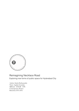 Reimagining Necklace Road Exploring New Forms of Public Space for Hyderabad City