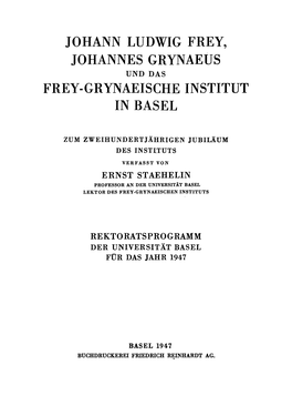Johann Ludwig Frey, Johannes Grynaeus Und Das Frey-Grynaeische Institut in Basel