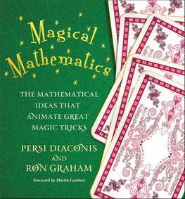 Magical Mathematics : the Mathematical Ideas That Animate Great Magic Tricks / Persi Diaconis, Ron Graham ; with a Foreword by Martin Gardner