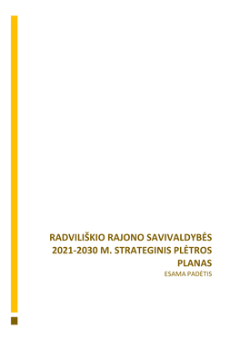 Radviliškio Rajono Savivaldybės 2021-2030 M. Strateginis Plėtros Planas Esama Padėtis