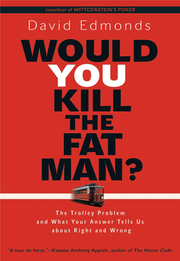 Would You Kill the Fat Man? the Trolley Problem