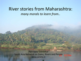 Rivers of Maharashtra • the Geographical Area of Maharashtra State Is 308 Lakh Ha and Its Cultivable Area Is 225 Lakh Ha