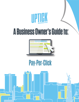 Pay-Per-Click a Business Owner’S Guide To: Pay-Per-Click