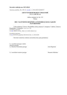 Suvestinė Redakcija Nuo 2021-08-06 LIETUVOS RESPUBLIKOS VYRIAUSYBĖ N U T a R I M a S 1999 M. Birželio 9 D. Nr. 757 Vilnius D