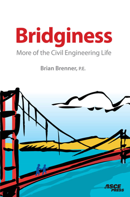 Bridginess : More of the Civil Engineering Life / Brian Brenner