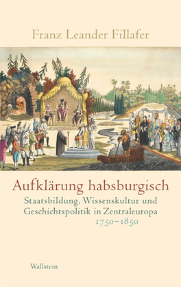Aufklärung Habsburgisch. Staatsbildung, Wissenskultur Und