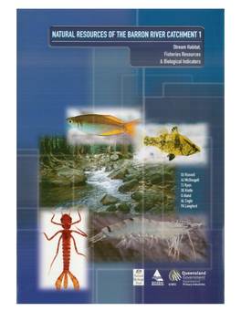 Natural Resources of the Barron River Catchment 1. Stream Habitat, Fisheries Resources and Biological Indicators