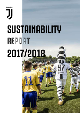 Sustainability Report 2017/2018 Sustainability Report 2017/2018 Juventus Sustainability Report 2017/2018 Table of Contents