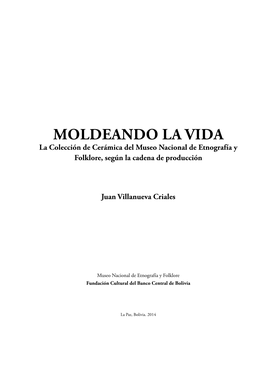 MOLDEANDO La Vida La Colección De Cerámica Del Museo Nacional De Etnografía Y Folklore, Según La Cadena De Producción