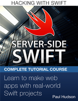 Learn to Make Web Apps with Real-World Swift Projects Paul Hudson Contents