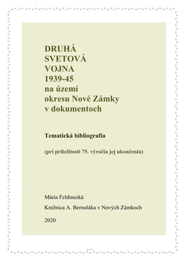 DRUHÁ SVETOVÁ VOJNA 1939-45 Na Území Okresu Nové Zámky V Dokumentoch