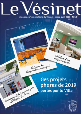 Ces Projets Phares De 2019 Portés Par La Ville Vesinet 7.Qxp Mise En Page 1 11/03/2019 17:30 Page 1