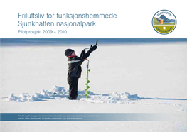 Friluftsliv for Funksjonshemmede Sjunkhatten Nasjonalpark Pilotprosjekt 2009 – 2010