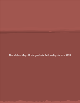 The Mellon Mays Undergraduate Fellowship Journal 2020 the Mellon Mays Undergraduate Fellowship Journal 2020