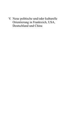 V. Neue Politische Und/Oder Kulturelle Orientierung in Frankreich, USA, Deutschland Und China Margot Taureck