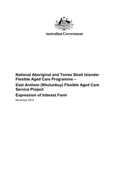 East Arnhem (Nhulunbuy) Flexible Aged Care Service Project Expression of Interest Form November 2015