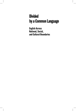 Divided by a Common Language : English Across National, Social, and Cultural Boundaries