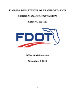 FLORIDA DEPARTMENT of TRANSPORTATION BRIDGE MANAGEMENT SYSTEM CODING GUIDE Office of Maintenance November 5, 2019