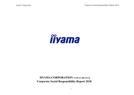 IIYAMA CORPORATION TAIWAN BRANCH Corporate Social Responsibility Report 2018