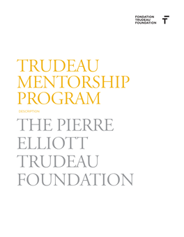 TRUDEAU MENTORSHIP PROGRAM the PIERRE Elliott TRUDEAU