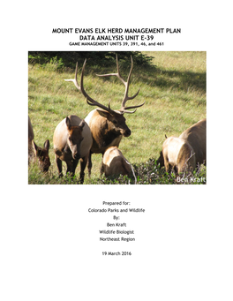 MOUNT EVANS ELK HERD MANAGEMENT PLAN DATA ANALYSIS UNIT E-39 GAME MANAGEMENT UNITS 39, 391, 46, and 461