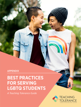 BEST PRACTICES for SERVING LGBTQ STUDENTS a Teaching Tolerance Guide TEACHING TOLERANCE APPENDIX a the LGBTQ LIBRARY Books and Films for You and Your Classroom