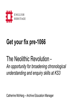 Get Your Fix Pre-1066 the Neolithic Revolution