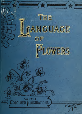 The Language of Flowers; Or Flora Symbolica. Including Floral Poetry