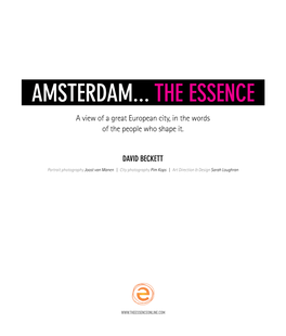 AMSTERDAM... the ESSENCE a View of a Great European City, in the Words of the People Who Shape It