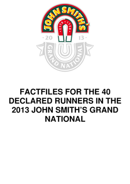 Factfiles for the 40 Declared Runners in the 2013