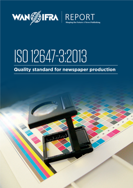 ISO 12647-3:2013 Quality Standard for Newspaper Production WAN-IFRA Tablet App Read the Report on Tablet!