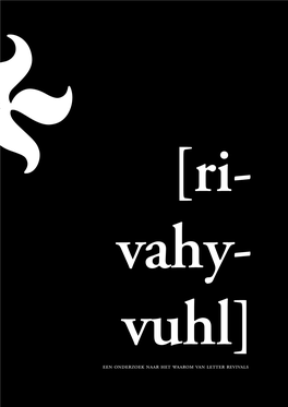 Een Onderzoek Naar Het Waarom Van Letter Revivals [Ri- Vahy- Vuhl] Een Onderzoek Naar Het Waarom Van Letter Revivals