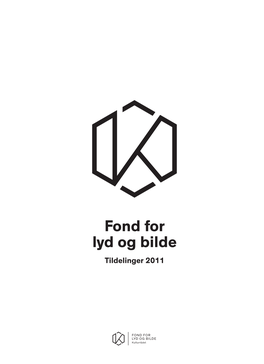 Fond for Lyd Og Bilde Tildelinger 2011 Årsmelding Ilmen Vil Ha Premiere I 2013