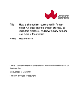 Title How Is Shamanism Represented in Fantasy Fiction? a Study Into the Ancient Practice, Its Important Elements, and How Fantasy Authors Use Them in Their Writing