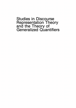 Studies in Discourse Representation Theory Ana the Theory of Generalized Quantifiers Groningen-Amsterdam Studies in Semantics (GRASS)