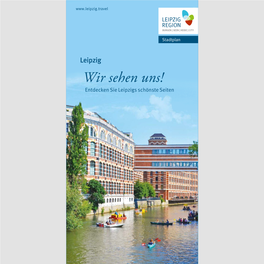 Wir Sehen Uns! Entdecken Sie Leipzigs Schönste Seiten Überblick Kommen Sie Einfach Mit – Auf Einen Kleinen Spaziergang Beginnen Wollen Wir an Der Tourist-Information