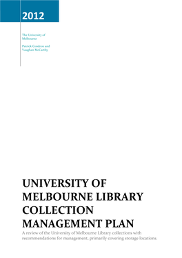 COLLECTION MANAGEMENT PLAN a Review of the University of Melbourne Library Collections with Recommendations for Management, Primarily Covering Storage Locations