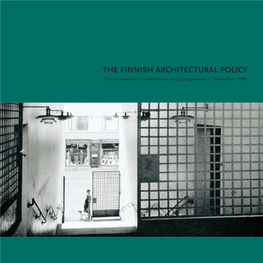 THE FINNISH ARCHITECTURAL POLICY the Government’S Architectural Policy Programme 17 December 1998