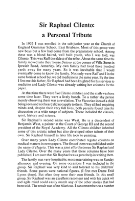 Sir Raphael Cilento: a Personal Tribute in 1935 I Was Enrolled in the Sub-Junior Year at the Church of England Grammar School, East Brisbane