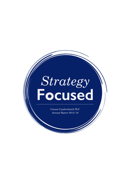 Annual Report 2015/16 Carson Cumberbatch PLC Strategy Strategy Focused