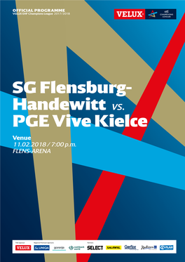 SG Flensburg- Handewitt Vs. PGE Vive Kielce Venue 11.02.2018 / 7:00 P.M