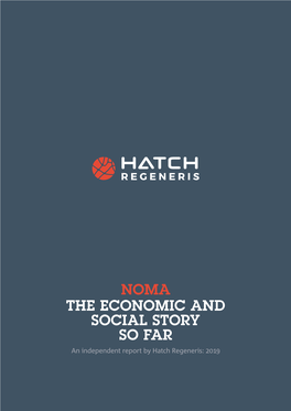 THE ECONOMIC and SOCIAL STORY SO FAR an Independent Report by Hatch Regeneris: 2019 NOMA the ECONOMIC and SOCIAL STORY SO FAR