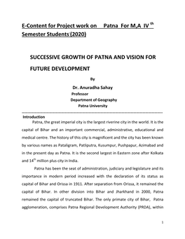 E-Content for Project Work on Patna for M,A IV Semester Students (2020) SUCCESSIVE GROWTH of PATNA and VISION for FUTU