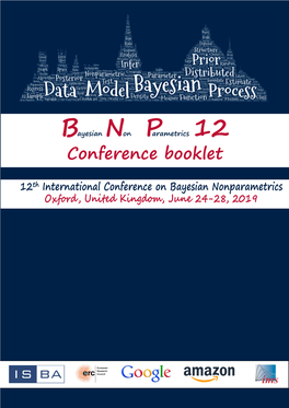 Conference Booklet 12 12Th International Conference on Bayesian Nonparametrics Oxford, United Kingdom, June 24-28, 2019