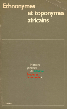 Ethnonymes Et Toponymes Africains; Histoire Générale De L'afrique