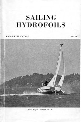 SAILING HYDROFOILS the AMATEUR YACHT RESEARCH SOCIETY (Founded June, 1955 to Encourage Amateur and Individual Yacht Research)