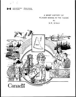A BRIEF HISTORY of PLACER MINING in the YUKON by G.W