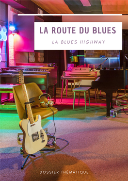 La Route Du Blues L a B L U E S H I G H W a Y